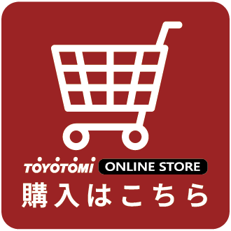 TOYOTOMI ONLINE STORE 公式オンラインストアで購入はこちら